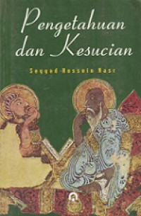 Pengetahuan dan Kesucian [Judul asli: Knowledge and the Secred]