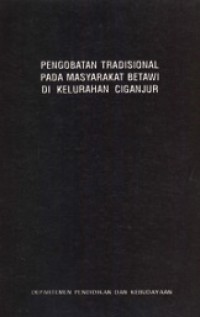 Pengobatan Tradisional Pada Masyarakat Betawi di Kelurahan Ciganjur