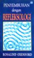 Penyembuhan dengan Refleksologi [Judul asli: Healing with Reflexology]