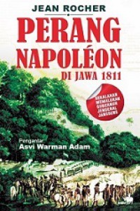 Perang Napoleon di Jawa 1811: Kekalahan Memalukan Gubernur Jenderal Janssens