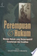 Perempuan dan Hukum: Menuju Hukum yang Berperspektif Kesetaraan dan Keadilan