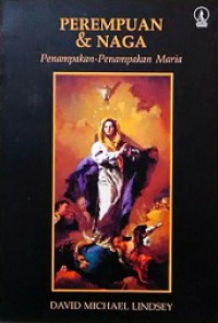 Perempuan dan Naga: Penampakan-penampakan Maria [Judul asli: The Woman and the Dragon Apparitions of Mary]