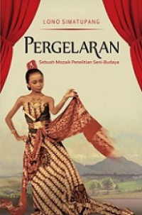 Pergelaran: Sebuah Mozaik Penelitian Seni-Budaya