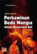 Perkawinan Beda Wangsa dalam Masyarakat Bali