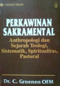 Perkawinan Sakramental: Anthropologi dan Sejarah Teologi, Sistematik, Spiritualitas, Pastoral