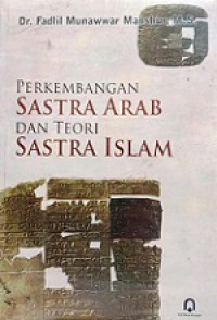 Perkembangan Sastra Arab dan Teori Sastra Islam