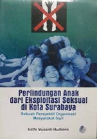 Perlindungan Anak dari Eksploitasi Seksual: Sebuah Perspektif Organisasi Masyarakat Sipil