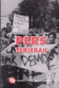 Pers Terjebak [Judul asli: The Indonesian Press in the Era of Keterbukaan]