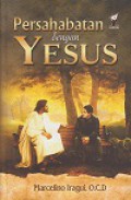 Persahabatan dengan Yesus [Judul asli: Friendship with Jesus]