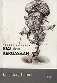 Perselingkuhan Kiai dan Kekuasaan [Judul asli: Struggling for the Umma]