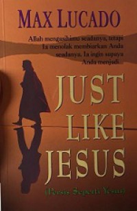 Persis Seperti Yesus [Judul asli: Just Like Jesus]