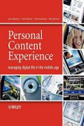 Personal Content Experience: Managing digital life in the mobile age