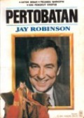 Pertobatan Jay Robinson [Judul asli: The Come Back]