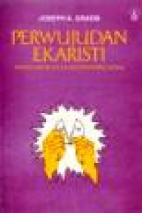 Perwujudan Ekaristi: Praksis Keadilan dalam Kehidupan Sosial [Judul asli: Broken Bread and Broken Bodies]