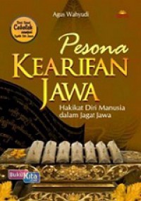 Pesona Kearifan Jawa: Hakikat Diri Manusia dalam Jagat Jawa