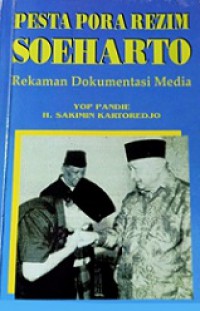 Pesta Pora Rezim Soeharto: Rekaman Dokumentasi Media