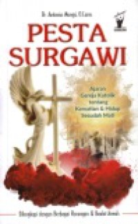 Pesta Surgawi: Ajaran Gereja Katolik tentang Kematian dan Hidup Sesudah Mati