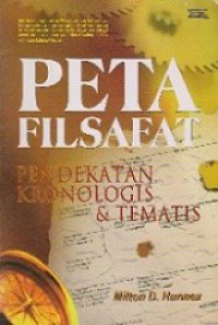 Peta Filsafat: Pendekatan Kronologis dan Tematis [Judul asli: Chronological and Thematic Charts of Philosophies and Philosopher]