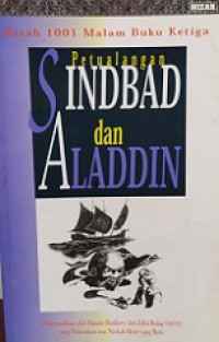 Kisah Seribu Satu Malam (Buku ketiga): Petualangan Sindbad dan Aladdin [Judul asli: The Arabian Nights II, Sindbad and Other Popular Stories]