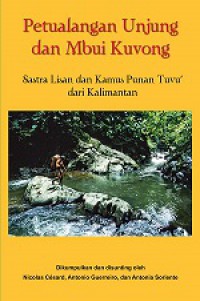 Petualangan Unjung dan Mbui Kuvong: Sastra Lisan dan Kamus Punan dari Kalimantan