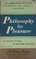 Philosophy for Pleasure: An Adventure In Ideas