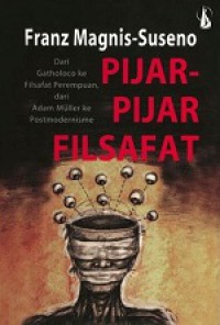 Pijar-Pijar Filsafat: Dari Gatholoco Ke Filsafat Perempuan, dari Adam Muller ke Postmodernisme