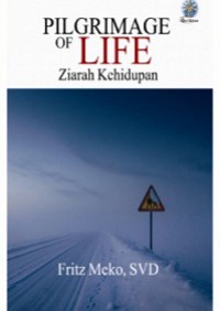 Pilgrimage of Life: Ziarah Kehidupan