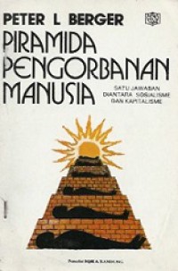 Piramida Pengorbanan Manusia: Satu Jawaban di Antara Sosialisme dan Kapitalisme [Judul asli: Pyramids of Sacrifice]