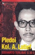 Pledoi Kol. A. Latief: Soeharto terlibat G30S