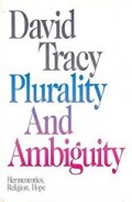 Plurality and Ambiguity: Hermeneutics, Religion, Hope