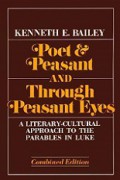 Poet & Peasant and Through Peasant Eyes: A Literary-Cultural Approach to the Parables in Luke