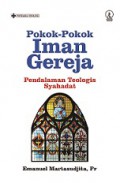 Pokok-Pokok Iman Gereja: Pendalaman Teologis Syahadat