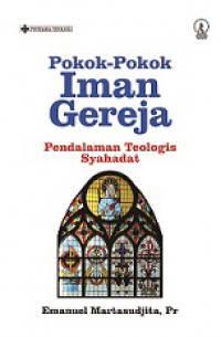 Pokok-Pokok Iman Gereja: Pendalaman Teologis Syahadat