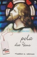 Pola Doa Yesus: Belajar dari Doa Bapa Kami [Judul asli: Jesus' Blueprint for Prayer]