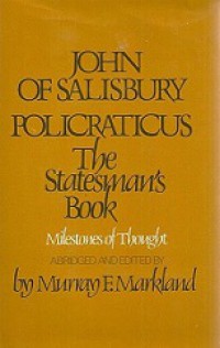 Policraticus: The Stateman's Book