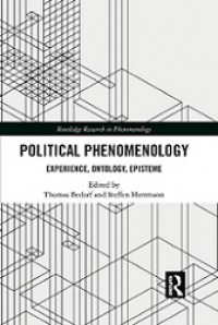 Political Phenomenology: Experience, Ontology, Episteme