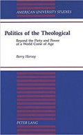 Politics of the Theological: Beyond the Piety and Power of a World Come of Age