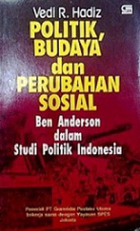 Politik, Budaya, dan Perubahan Sosial: Ben Anderson dalam Studi Politik Indonesia