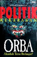 Politik Kekerasan Orba: Akankah Terus Berlanjut?