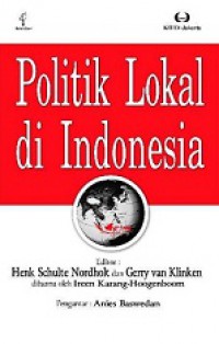 Politik Lokal di Indonesia [Judul Asli: Renegotiating boundaries]