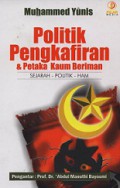 Politik Pengkafiran dan Petaka Kaum Beriman: Sejarah-Politik-HAM [Judul asli: Al-Takfir bayna Al-Din wa Al-Siyasah]