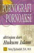 Pornografi dan Pornoaksi: Ditinjau dari Hukum Islam