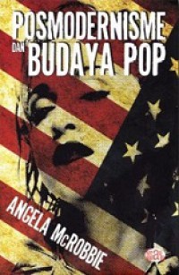 Posmodernisme dan Budaya Pop [Judul asli: Postmodernism and Popular Culture]