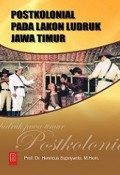 Postkolonial Pada Lakon Ludruk Jawa Timur