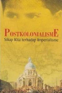 Postkolonialisme: Sikap Kita terhadap Imperialisme