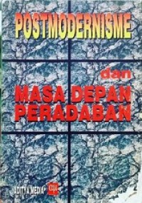 Postmodernisme dan Masa Depan Peradaban