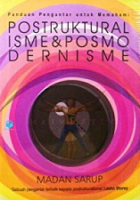 Panduan Pengantar untuk Memahami Postrukturalisme & Posmodernisme [Judul asli: An Introductory Guide to Post-Structuralism and Postmodernism]