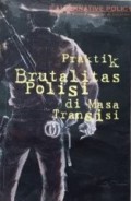 Praktik Brutalitas Polisi di Masa Transisi Indonesia