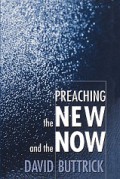 Preaching the New and the Now