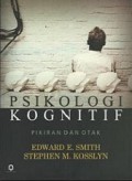 Psikologi Kognitif: Pikiran dan Otak [Judul asli: Cognitif Psychology: Mind & Brain]